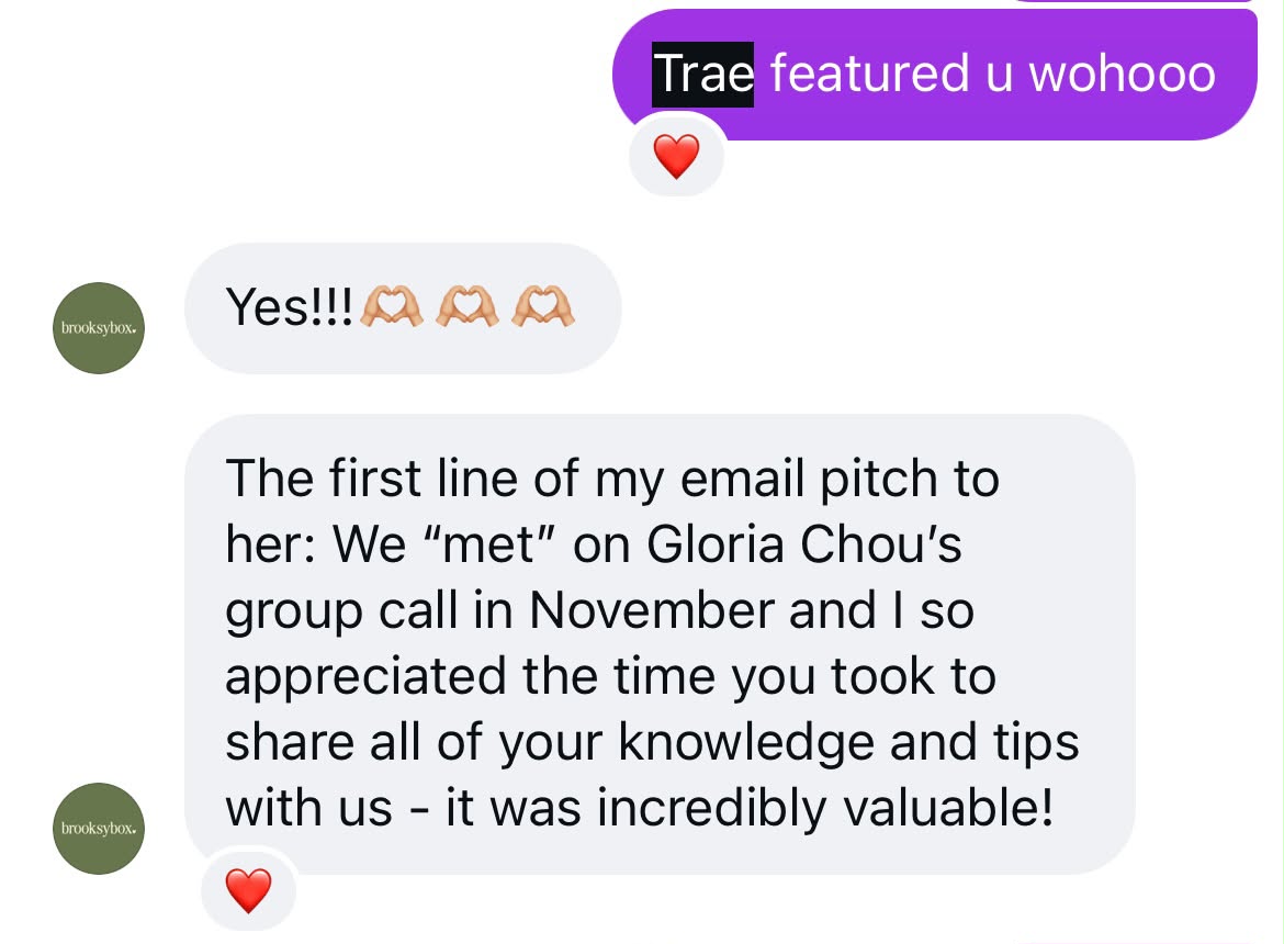 Member DM: Trae featured u wohooo — Yes!!! The first line of my email pitch to her: We met on Gloria Chou's group call in November